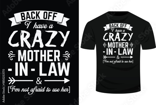 Back Off I  Have A Crazy Mother In law & I’m Not Afraid To Use Her Svg Design