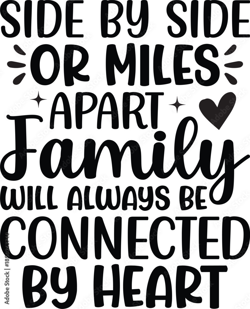 Obraz premium Side By Side Or Miles Apart Family SVG