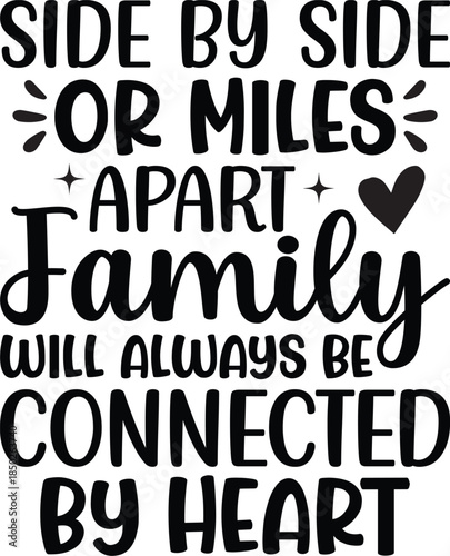 Side By Side Or Miles Apart Family SVG