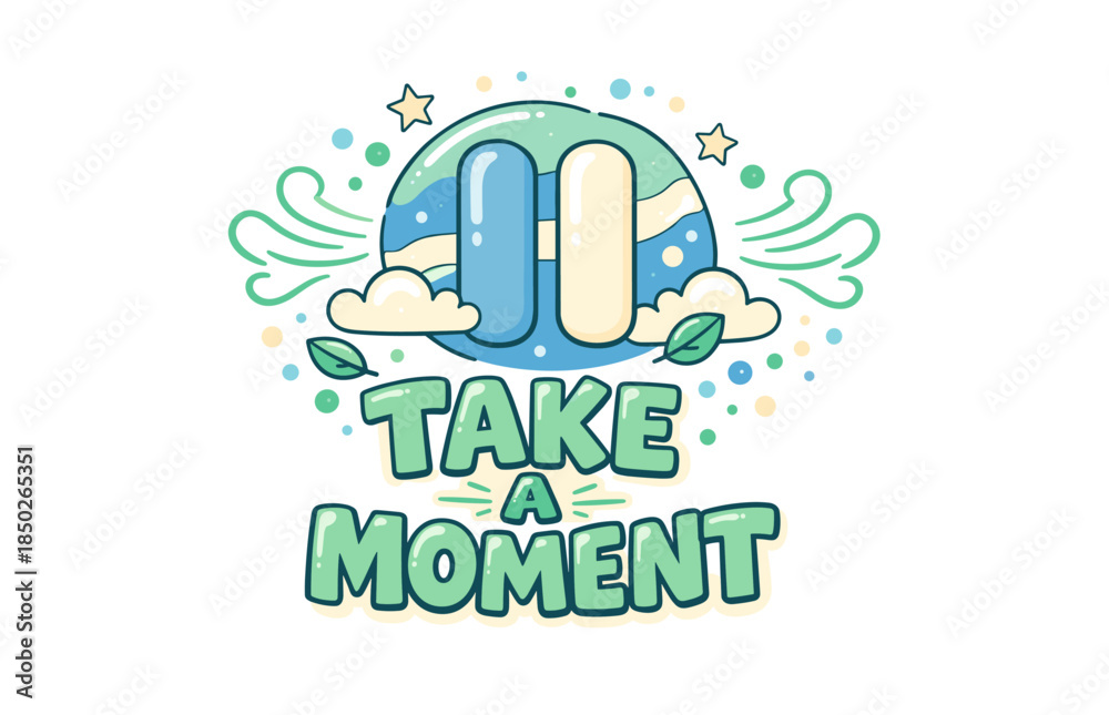 Fototapeta premium Take a moment motivational design with pause symbol and nature elements