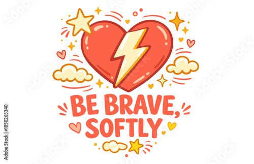 Be brave softly heart lightning clouds stars motivational cartoon