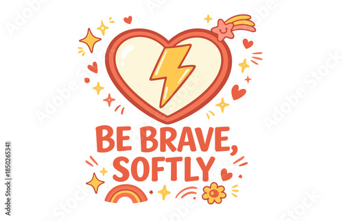 Be brave softly with heart and lightning design