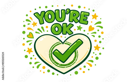 Colorful heart and checkmark with positive message you're ok