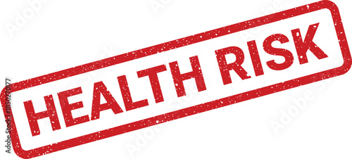 Distressed textured stamp with significant HEALTH RISK warning message for medical and safety communications