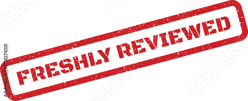 Grungy rectangular stamp displaying FRESHLY REVIEWED text, symbolizing a recently examined and approved item or process