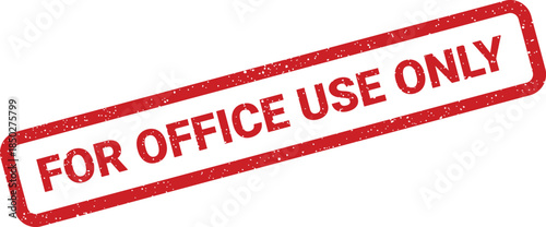 Grungy red rubber stamp with FOR OFFICE USE ONLY text, perfect for marking restricted access documents or internal files