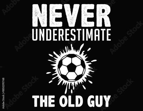 Never Underestimate The Old Guy Football Coach - printable editable vector art file.