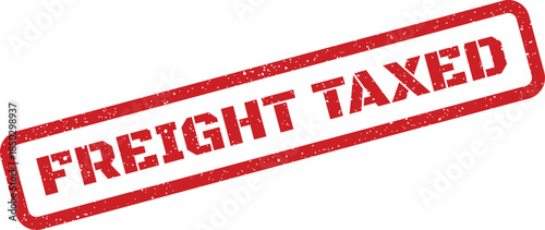 Rectangular freight taxed rubber stamp label with distressed texture for financial invoice documentation