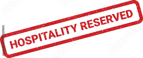 Red distressed rubber stamp with bold Hospitality Reserved text indicating a completed booking status