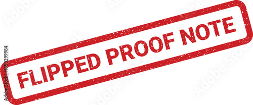 Red distressed rubber stamp with FLIPPED PROOF NOTE indicating a documents review status or correction