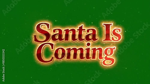 Festive 'Santa Is Coming' text glows on a vibrant green Christmas background with subtle sparkles.