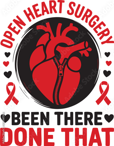Open Heart Surgery Survivor Design with Been There Done That Heart Awareness Message