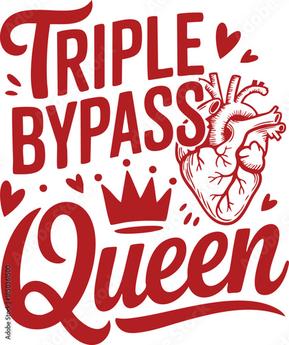 Triple Bypass Queen Heart Surgery Survivor Awareness Strong Woman Design