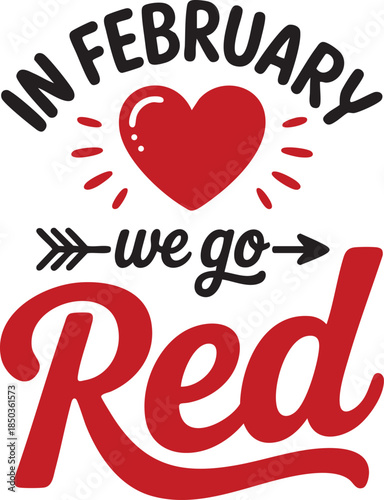 In February We Go Red Heart Disease Awareness Typography Medical Design