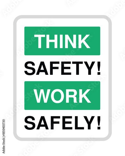 Workplace Safety Motivation Sign – “THINK SAFETY! WORK SAFELY!” with Bold Text and Clean Layout
