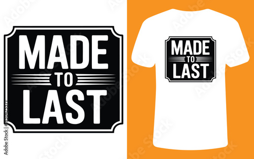 Made To Last Vintage Label T Shirt Design, Durable Quality Quote Vector