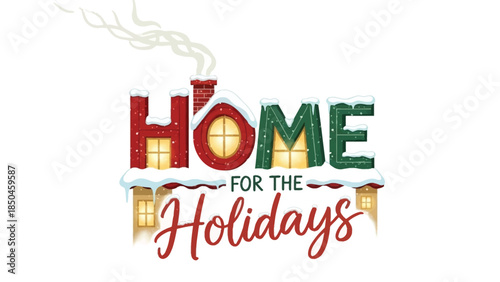 Home for the holidays text with snowy houses and chimney smoke