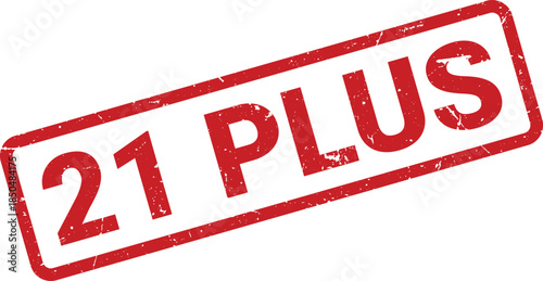 Red Grunge Stamp Impression Featuring the Text 21 PLUS on a White Background