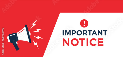 Important notice announcement banner with megaphone warning graphic, alert message design, urgent notification template for communication, safety updates, public information