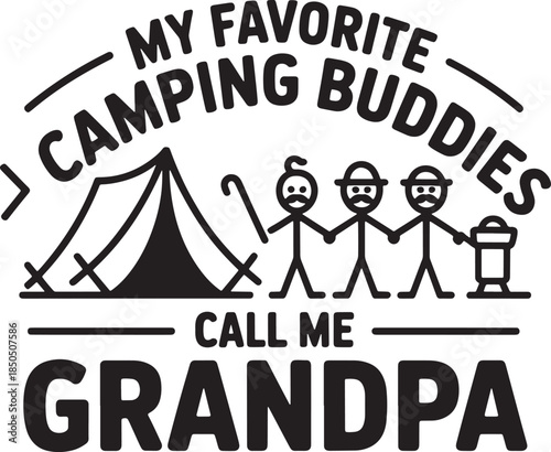 My favorite camping buddies call me grandpa silhouette people near tent outline
