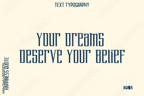Your Dreams Deserve Your Belief    -Self-Love Saying Modern Typography Design for Motivational Lifestyle Art and Prints