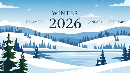 Winter 2026 snowy landscape with evergreen trees, december, january, february months