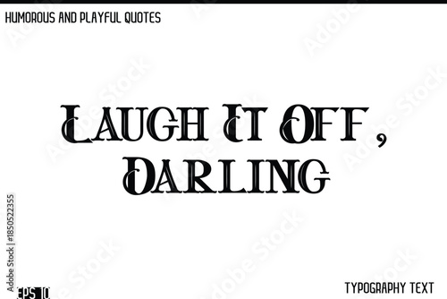 Laugh It Off, Darling   -Humorous and Fun Artwork Retro Typography Vector Quote