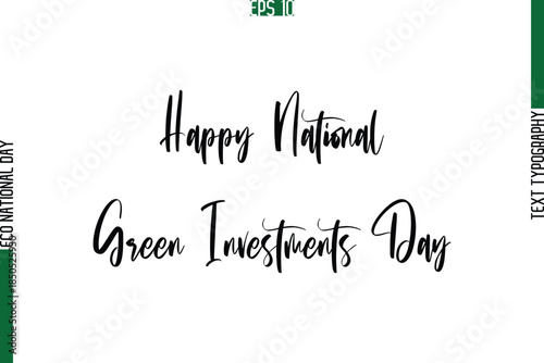 Happy National Green Investments Day  Typographic Vector Letters illustration Of Eco Friendly World Day
