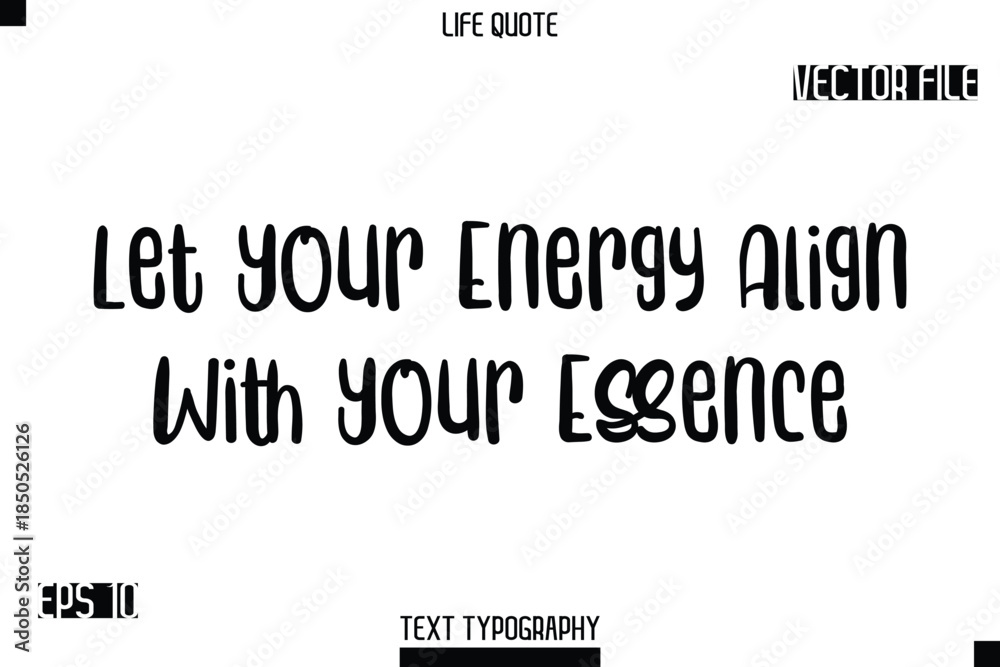 Fototapeta premium Let Your Energy Align With Your Essence -Modern Aesthetic Life Quotes Bold Typography Vector Text Sign