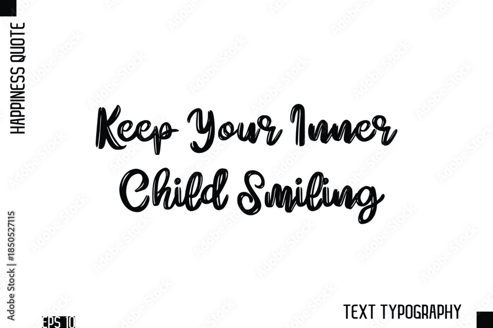 Fototapeta premium Keep Your Inner Child Smiling -Happiness Inspiring Quote Brush Hand Lettering Text Design