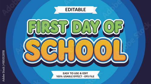 First Day of School editable text effect template in modern colorful style for back-to-school designs, posters, banners, social media, educational projects, classroom graphics, and creative typography