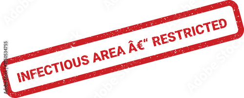 Red grunge textured rubber stamp indicating an infectious area is restricted from public access or entry