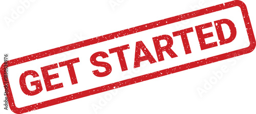 Red grunge textured stamp showing GET STARTED encouraging message, perfect for new projects or initiation
