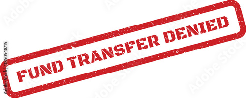 Red rectangular rubber stamp impression displaying the message FUND TRANSFER DENIED indicating a transaction failure