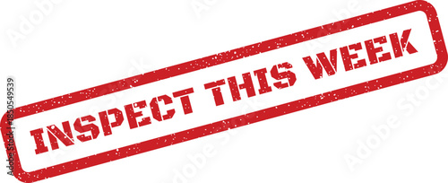 Timely distressed rubber stamp with INSPECT THIS WEEK text, scheduling an upcoming quality check or operational review