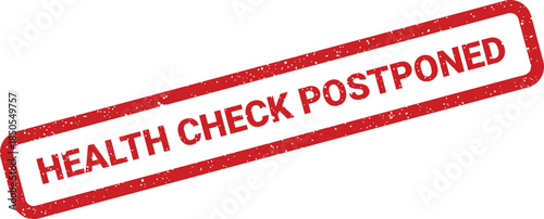 Vector illustration of a grunge style rubber stamp mark featuring the text HEALTH CHECK POSTPONED for official use