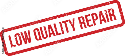 A grunge textured rectangular message stamp highlights a low quality repair requirement for damaged goods