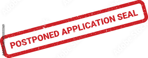 A textured rectangular rubber stamp displays POSTPONED APPLICATION SEAL for formal documents and administrative processes