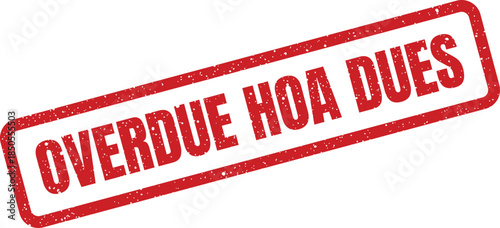 A textured red rubber stamp mark displays an overdue homeowner association dues reminder