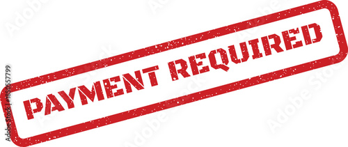 A vibrant red rectangular rubber stamp impression featuring the words payment required with authentic grunge texture