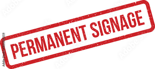 An official red rectangular grunge rubber stamp displaying the important text permanent signage for public display