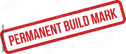 Distressed rectangular stamp with a grunge texture displaying the text Permanent Build Mark for official documentation