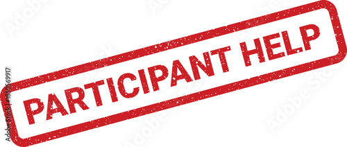 Distressed red rubber stamp featuring the urgent text PARTICIPANT HELP for support requests and assistance