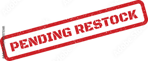 Distressed rubber stamp effect featuring the prominent phrase pending restock for inventory and supply chain notifications