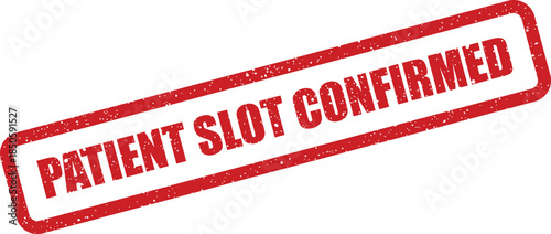 Distressed textured rubber stamp graphic confirming a specific time slot or booking for a patient