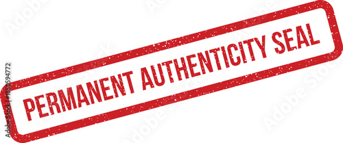 Grunge style red stamp with permanent authenticity seal text for official product validation