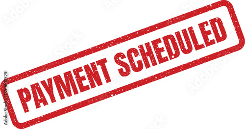 Grungy rectangular rubber stamp displaying payment scheduled text in a bold frame for business documentation