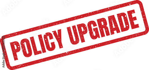 Grungy red rectangle stamp featuring Policy Upgrade text, symbolizing an improved or enhanced regulatory document or service