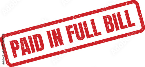 Grungy red rubber stamp showing PAID IN FULL BILL for completed invoices and statements