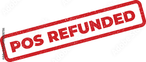 Grungy red square edged stamp displaying the prominent text POS REFUNDED for return processing